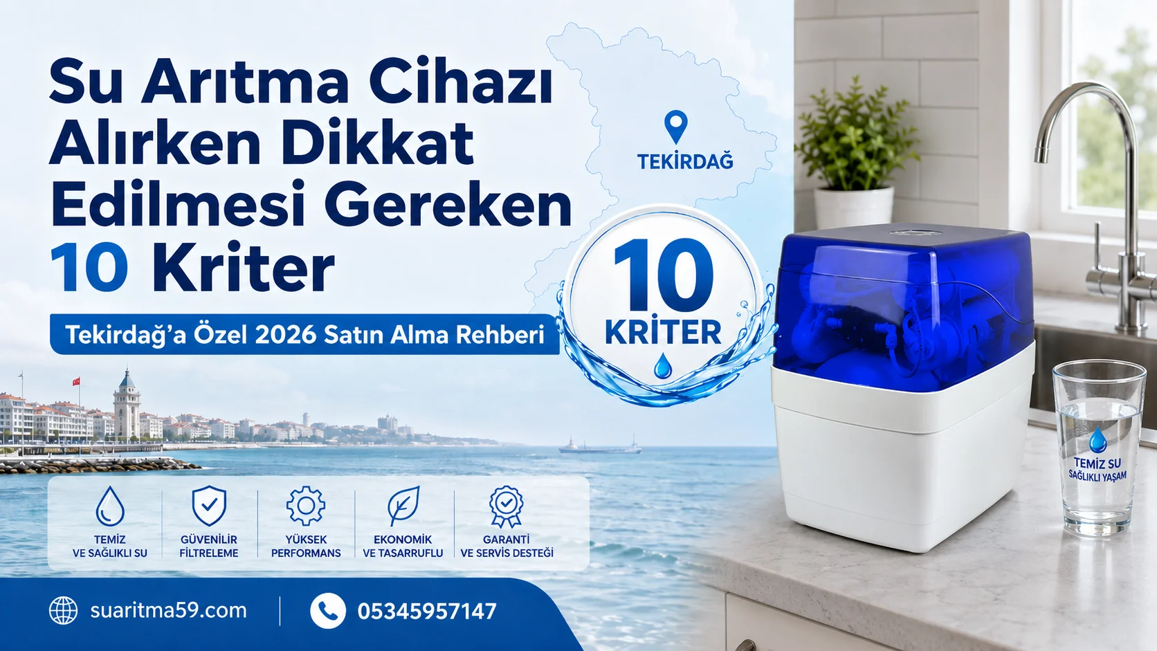 Su Arıtma Cihazı Alırken Dikkat Edilmesi Gereken 10 Kriter: Tekirdağ'a Özel 2026 Satın Alma Rehberi